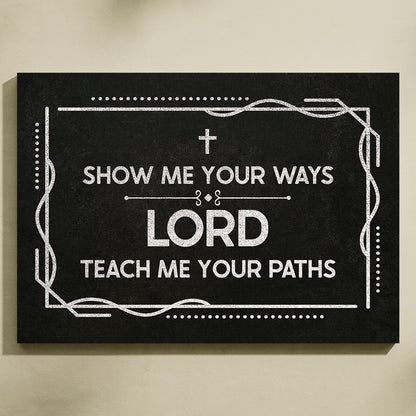 Show Me Your Ways, Lord, Teach Me Your Paths