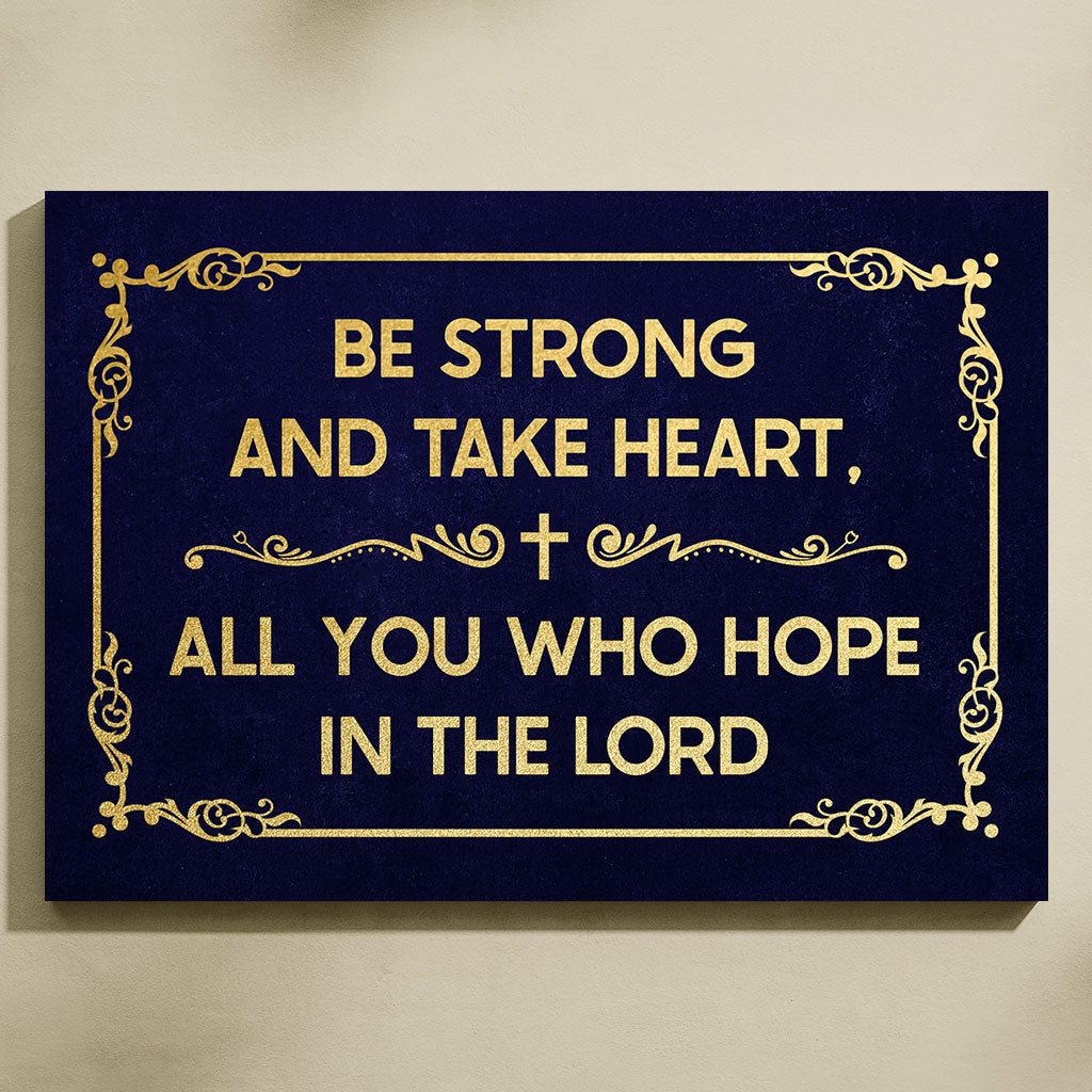 Be Strong And Take Heart, All You Who Hope In The Lord