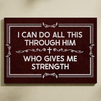 I Can Do All This Through Him Who Gives Me Strength