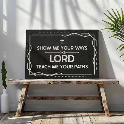 Show Me Your Ways, Lord, Teach Me Your Paths