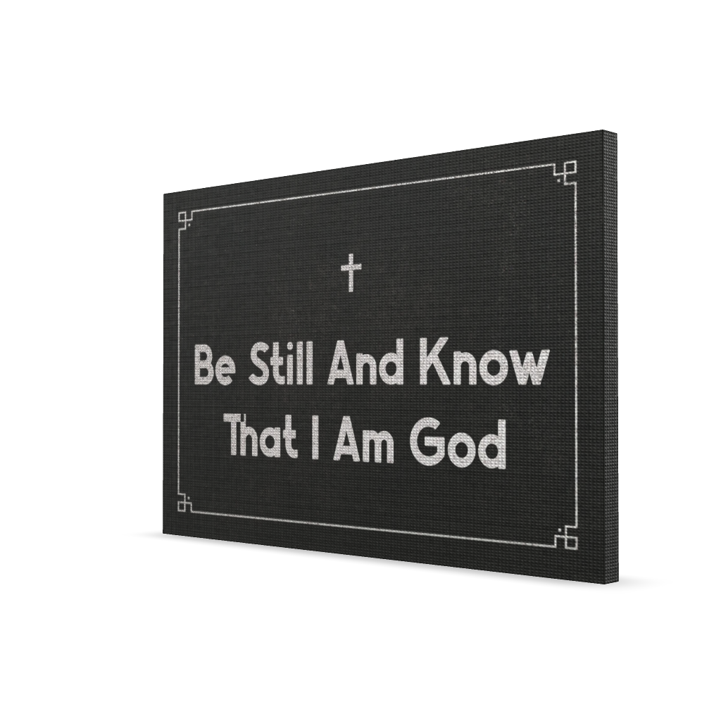 Be Still And Know That I Am God