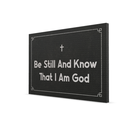 Be Still And Know That I Am God