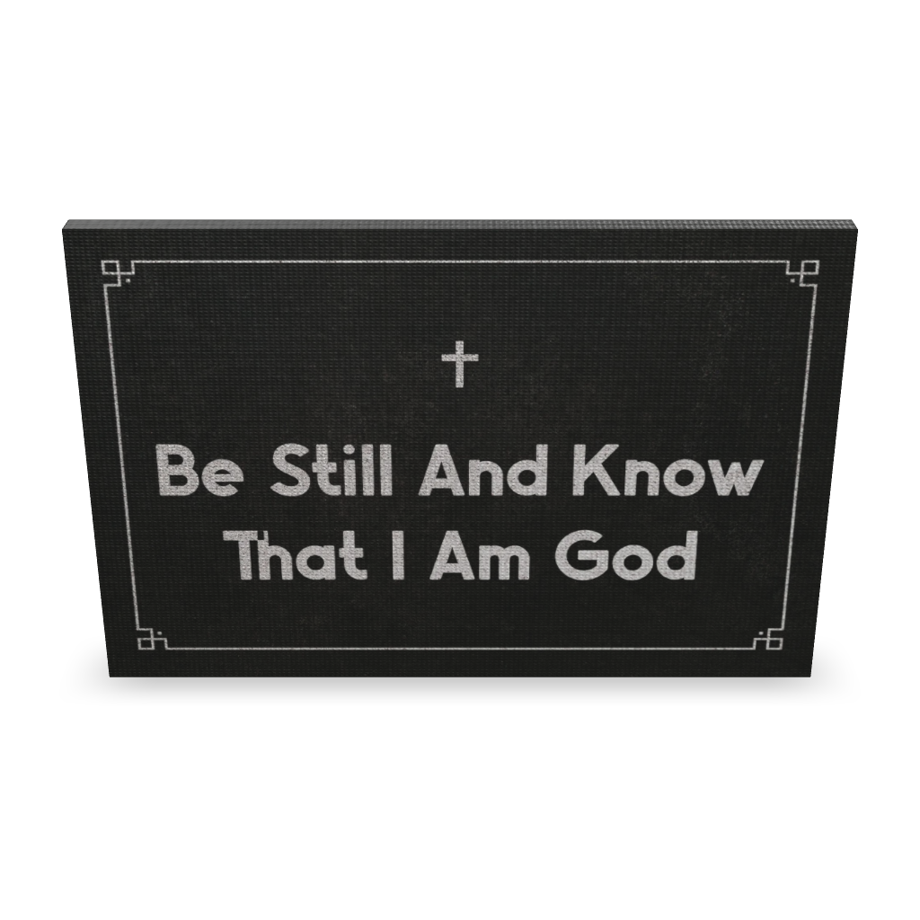 Be Still And Know That I Am God