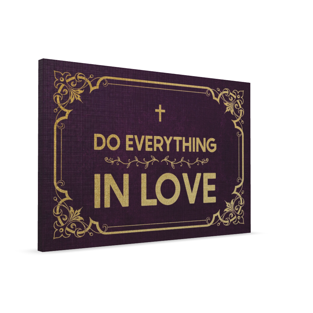 Do Everything In Love