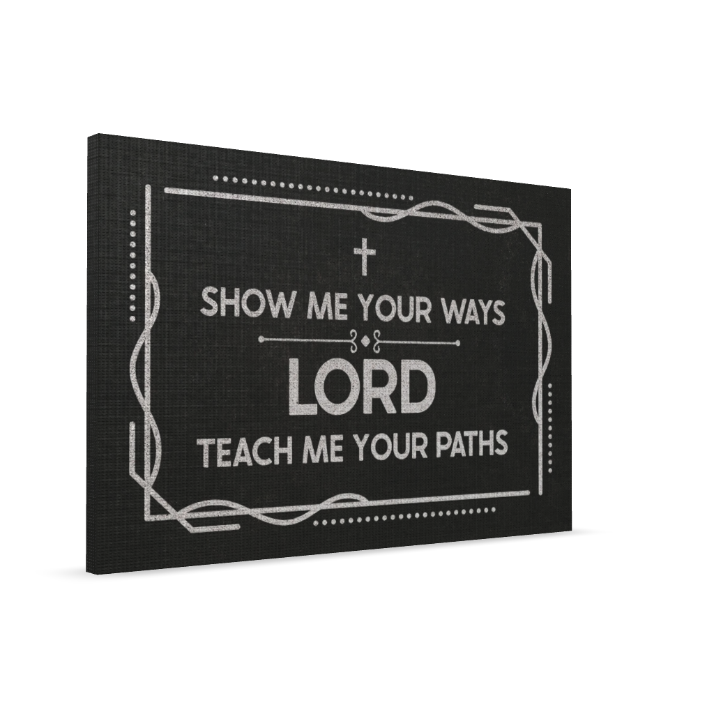 Show Me Your Ways, Lord, Teach Me Your Paths