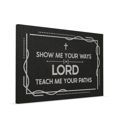 Show Me Your Ways, Lord, Teach Me Your Paths