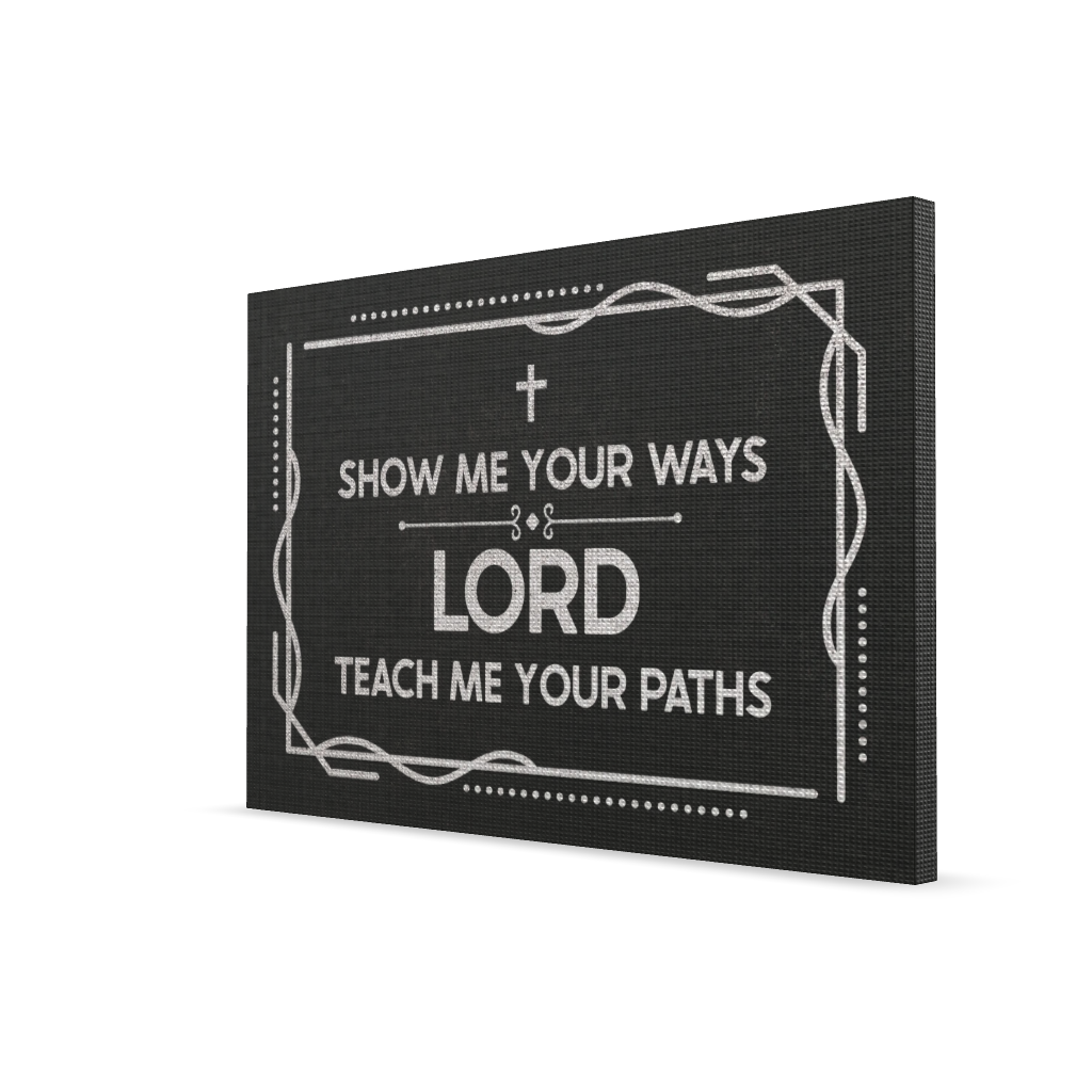 Show Me Your Ways, Lord, Teach Me Your Paths