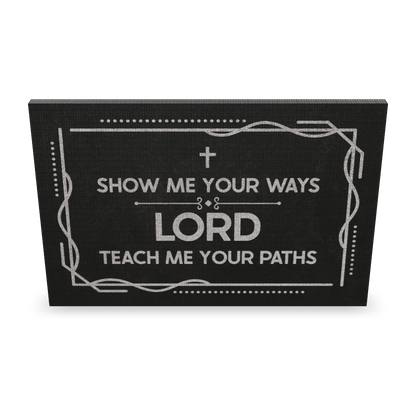 Show Me Your Ways, Lord, Teach Me Your Paths