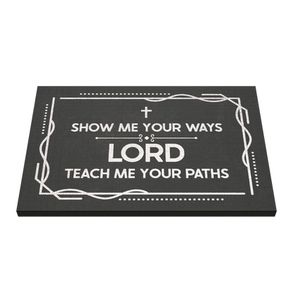 Show Me Your Ways, Lord, Teach Me Your Paths