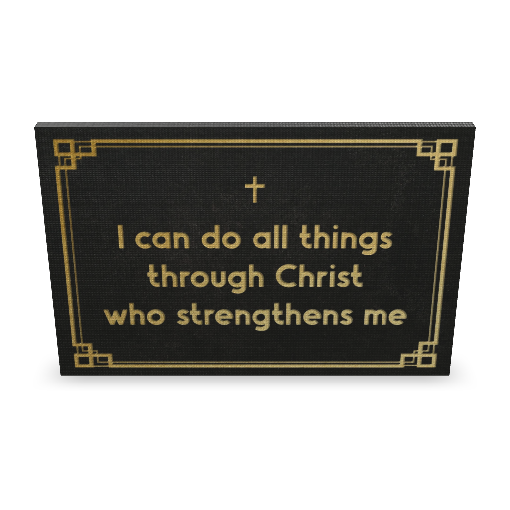 I can do all things through Christ who strengthens me